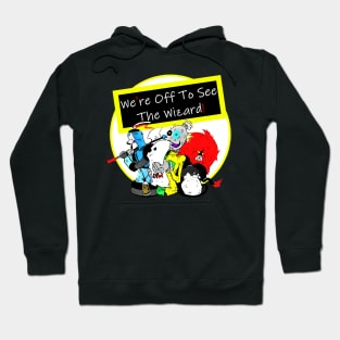 We're Off To See The Wizard! Hoodie